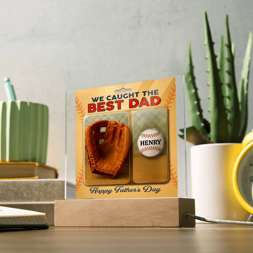 He Caught Every Game. Now We Caught the Best Dad™ – Personalized Baseball Plaque for Father’s Day