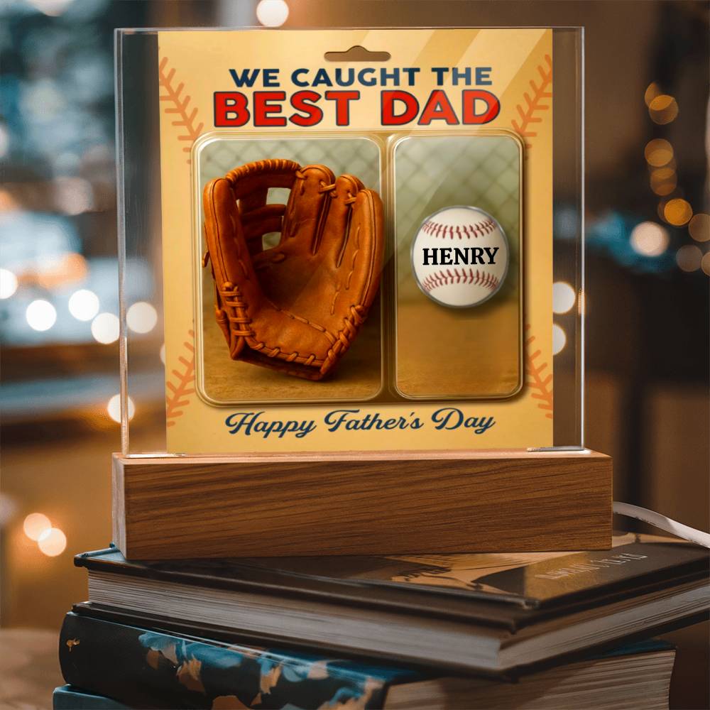 He Caught Every Game. Now We Caught the Best Dad™ – Personalized Baseball Plaque for Father’s Day