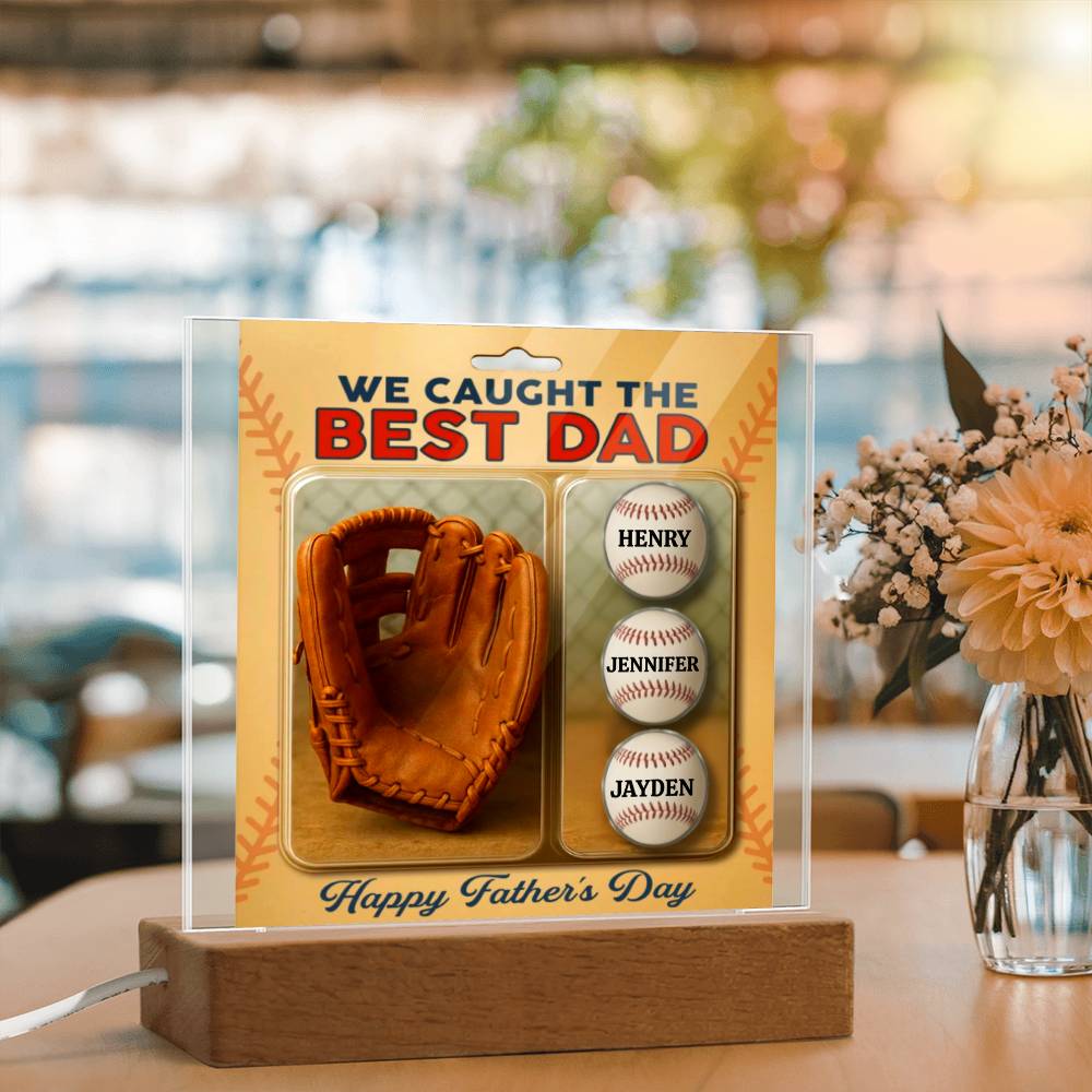 He Caught Every Game. Now We Caught the Best Dad™ – Personalized Baseball Plaque for Father’s Day