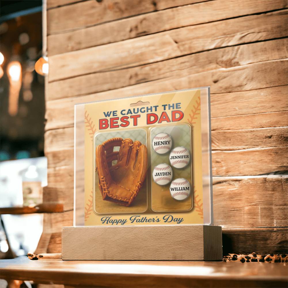 He Caught Every Game. Now We Caught the Best Dad™ – Personalized Baseball Plaque for Father’s Day