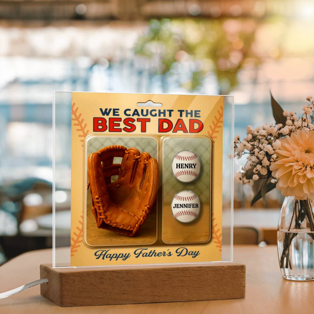 He Caught Every Game. Now We Caught the Best Dad™ – Personalized Baseball Plaque for Father’s Day