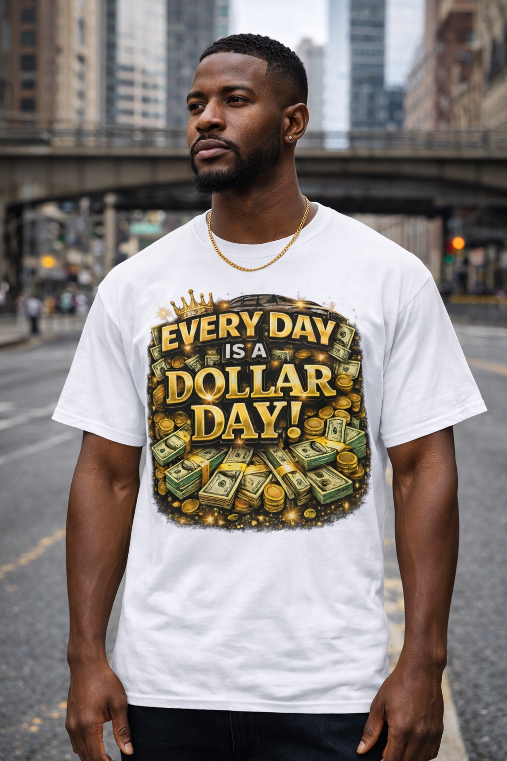 Every Day Is a Dollar Day™ T-Shirt | Hustle Mindset Tee