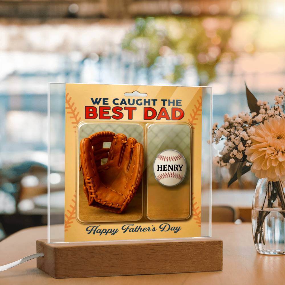 He Caught Every Game. Now We Caught the Best Dad™ – Personalized Baseball Plaque for Father’s Day