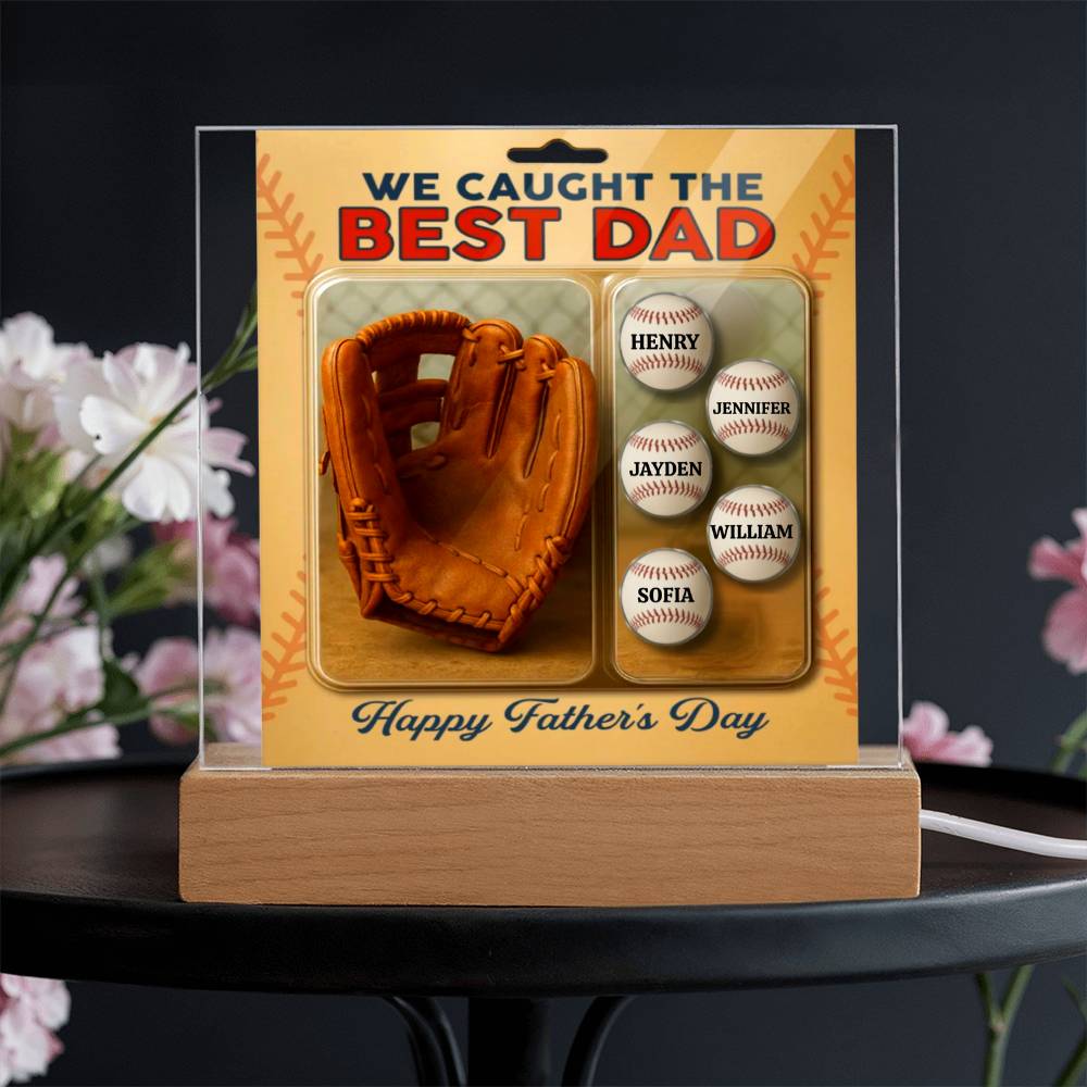 He Caught Every Game. Now We Caught the Best Dad™ – Personalized Baseball Plaque for Father’s Day