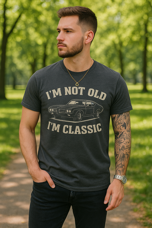 Vintage Muscle Car “I’m Not Old—I’m Classic” Tee